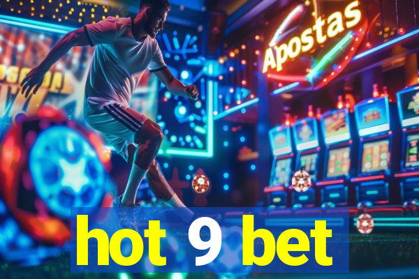 hot 9 bet
